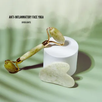 Anti-inflammatory Face Yoga by Everlights