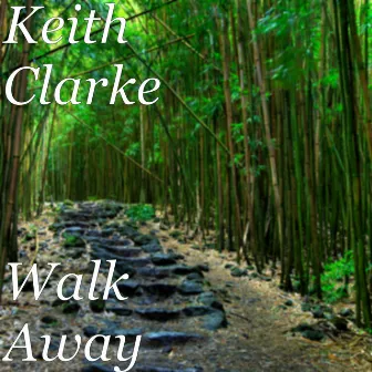 Walk Away by Keith Clarke