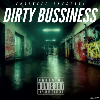 Dirty Bussiness by Erreyefe