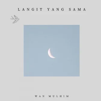 Langit Yang Sama by Wan Mulhim