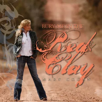 Bury Me In the Red Clay by Mary Cogan