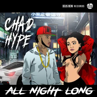 All Night Long by Chad Hype