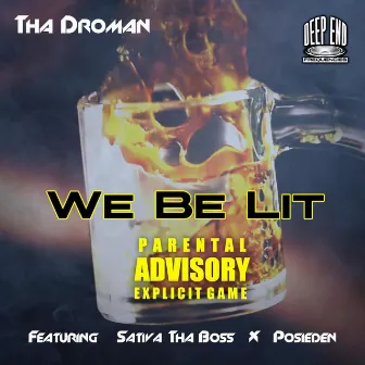 We Be Lit by Tha Droman