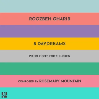 8 Daydreams by Roozbeh Gharib