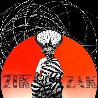 Zik Zak by Ancient Astronauts