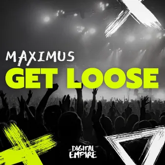 Get Loose by Maximus