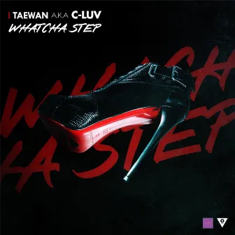 Watcha Step by C-Luv