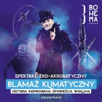 Blamaż klimatyczny. Historia inspirowana Opowieścią Wigilijną (muzyka ze spektaklu) by Bohema House