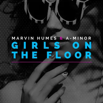 Girls on the Floor by Marvin Humes