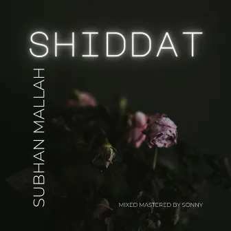 Shiddat by Subhan Mallah