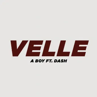 Velle by A Boy