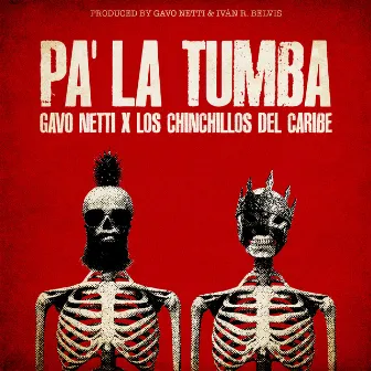 Pa' la Tumba by Los Chinchillos Del Caribe