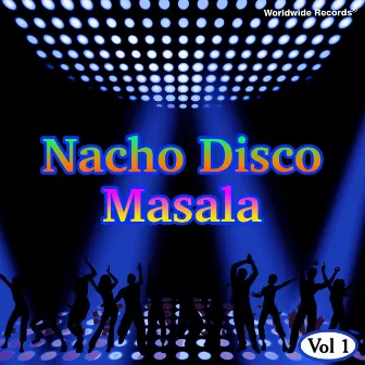 Nacho Disco Masala, Vol. 1 by Joaquin