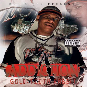 DSR Presents Gold-Teeth Rabbit by Addiction