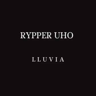 Lluvia by Rypper UHO