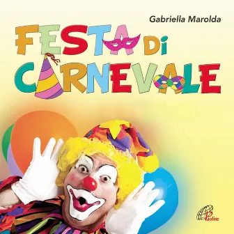 Festa di carnevale (Canzoni per bambini) by Gabriella Marolda