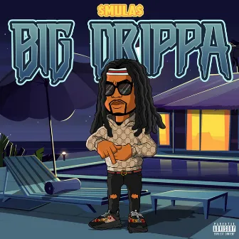 BIG DRIPPA by Mula$