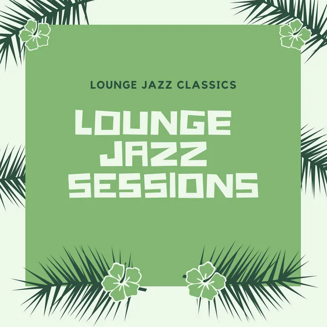 Lounge Jazz Sessions