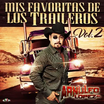 Mis Favoritas de los Traileros, Vol. 2 by Arnulfo López Jr.