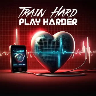 Train Hard, Play Harder: Ultimate Workout, Gym Session Bangers, Athletic Inspiration by Dj Gym Edm