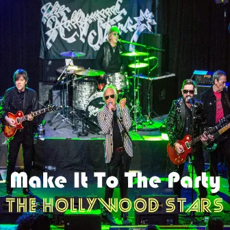 Make It to the Party (Live) by The Hollywood Stars