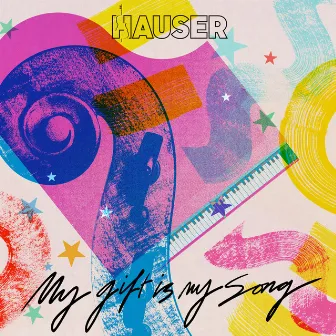 My Gift Is My Song by HAUSER