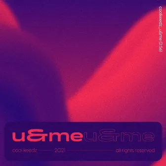 U&Me by Cool Keedz