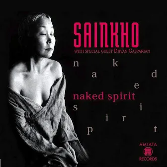 Naked Spirit by Sainkho