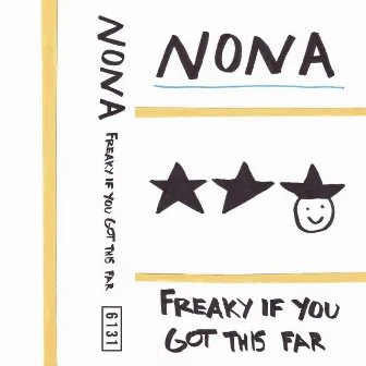 Freaky If You Got This Far by Nona