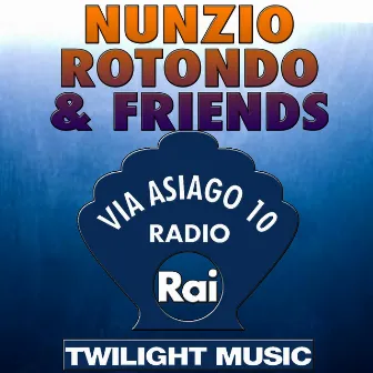 Nunzio Rotondo & Friends (Via Asiago 10, Radio Rai) by Nunzio Rotondo