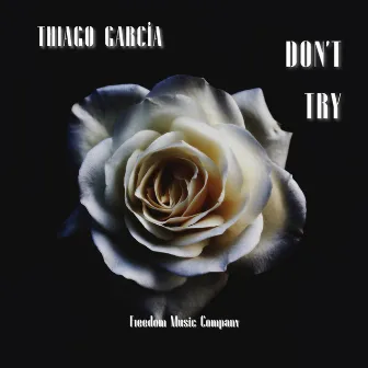 Don't Try by Thiago García