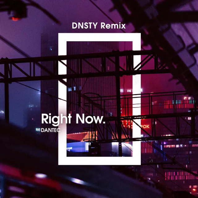 Right Now - DNSTY Remix