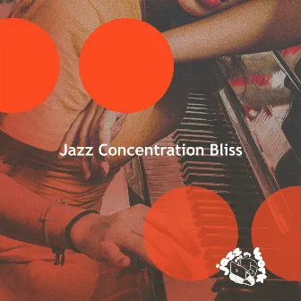 Jazz Concentration Bliss by Jazz for Work