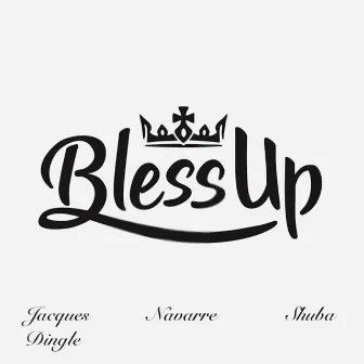 Bless Up by Jacques Dingle