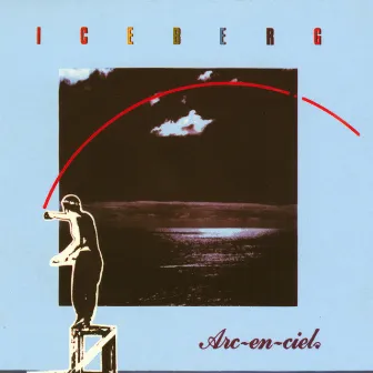 Arc-en-ciel by Iceberg