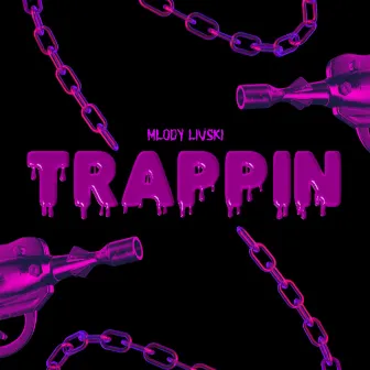 TRAPPIN' by Yng livs