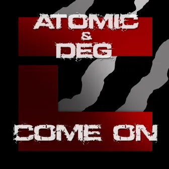 Come On by Atomic