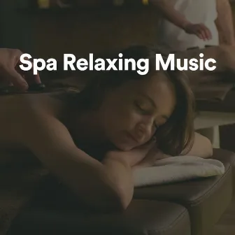 Spa Relaxing Music by Musique de Relaxation