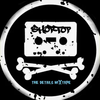 The Details Mixtape by Shortop