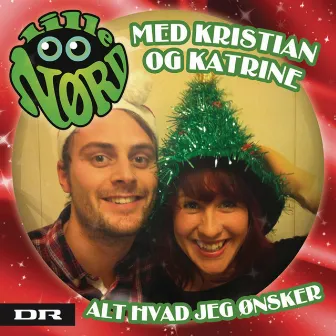 Alt Hvad Jeg Ønsker by Lille Nørd Kristian og Katrine