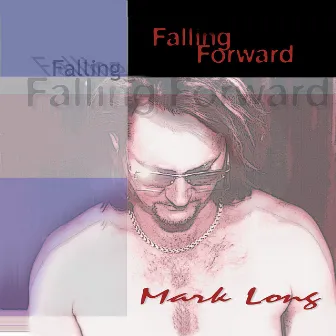 Falling Forward by Mark Long