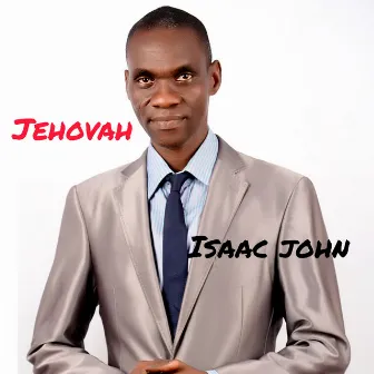 Jehovah by Isaac John