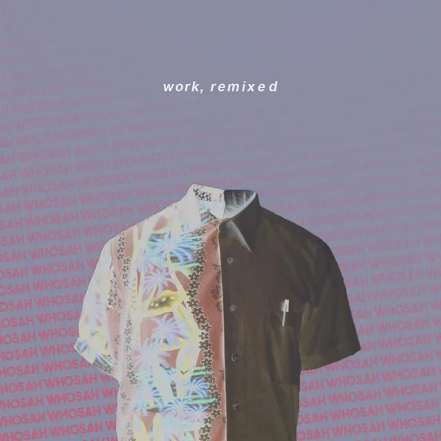 Work, Remixed