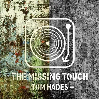 The Missing Touch by Tom Hades