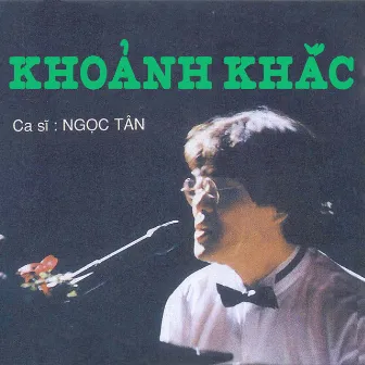 Khoảnh khắc by Ngọc Tân