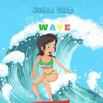 Wave by Nomad Chad