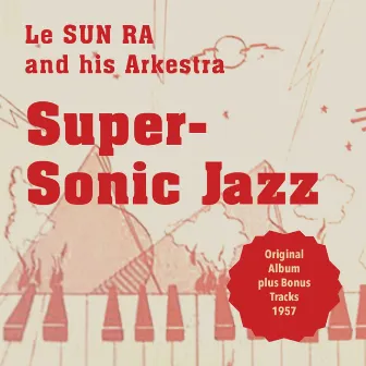 Super-Sonic Jazz by Sun Ra & His Arkestra