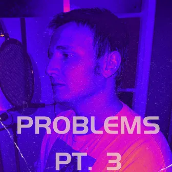 Problems, Pt. 3 by Alec Maeding