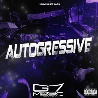 Autogressive by DJ GP7 DA ZN