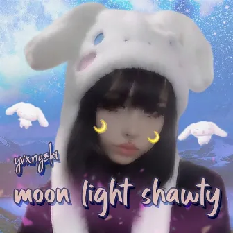 Moonlight shawty by yvxngski